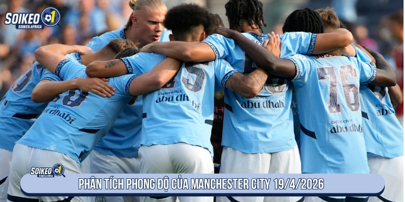 Phong độ Manchester City trước trận Arsenal ngày 19/4/2026